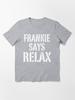 Frankie Goes to Hollywood Frankie Says RELAX! Essential T-Shirt