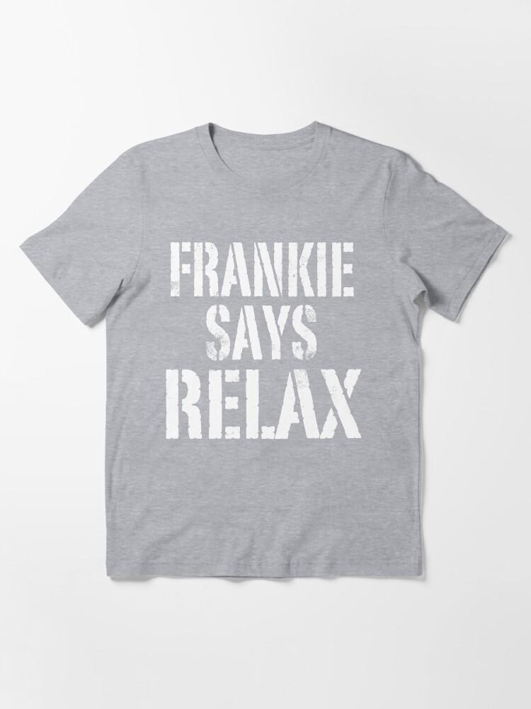 Frankie Goes to Hollywood Frankie Says RELAX! Essential T-Shirt