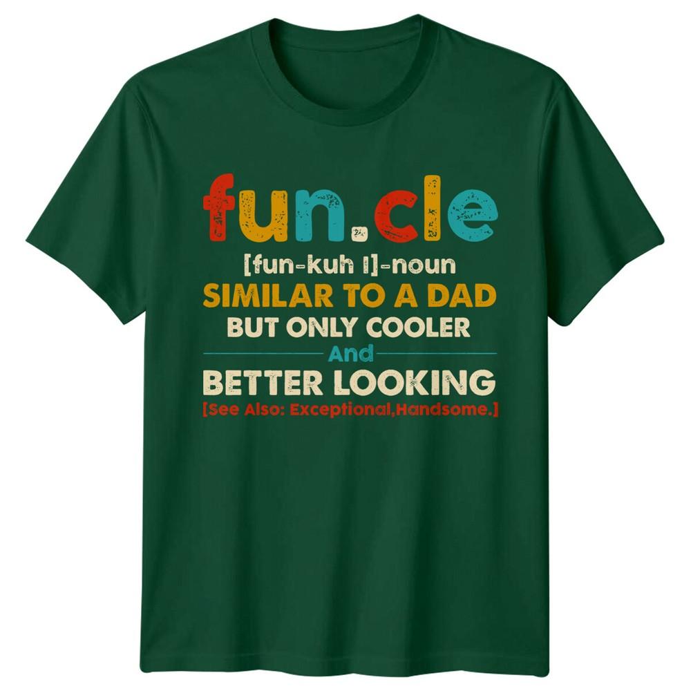 Funcle Definition Uncle Family Unisexs TShirt Better Looking S