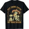 Iss diese Tacos Streichel die Hunde Taco-Liebhaber und Hund T-Shirt