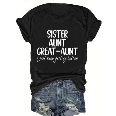 Schwester Tante Großtante "Ich werde immer besser" Print T-Shirt Lässiges Kurzarm Oberteil