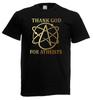 Adults Thank God For Atheists Disbeliever Atheism Funny Joke Unisex TShirt