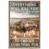 Metal Tin Sign Everything Will Kill You So Choose Something Fun Vintage Sailing Extreme Sports Poster Club Bar Living Room