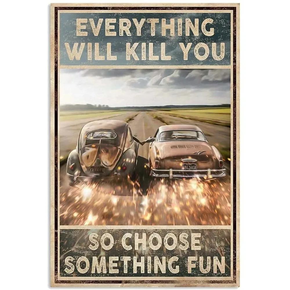 Metal Tin Sign Everything Will Kill You So Choose Something Fun Vintage Sailing Extreme Sports Poster Club Bar Living Room