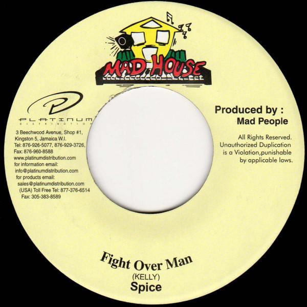 

7inch Record SPICE - Fight Over Man none Mad House 2005 Jamaica Reggae, Ska & Dub Used