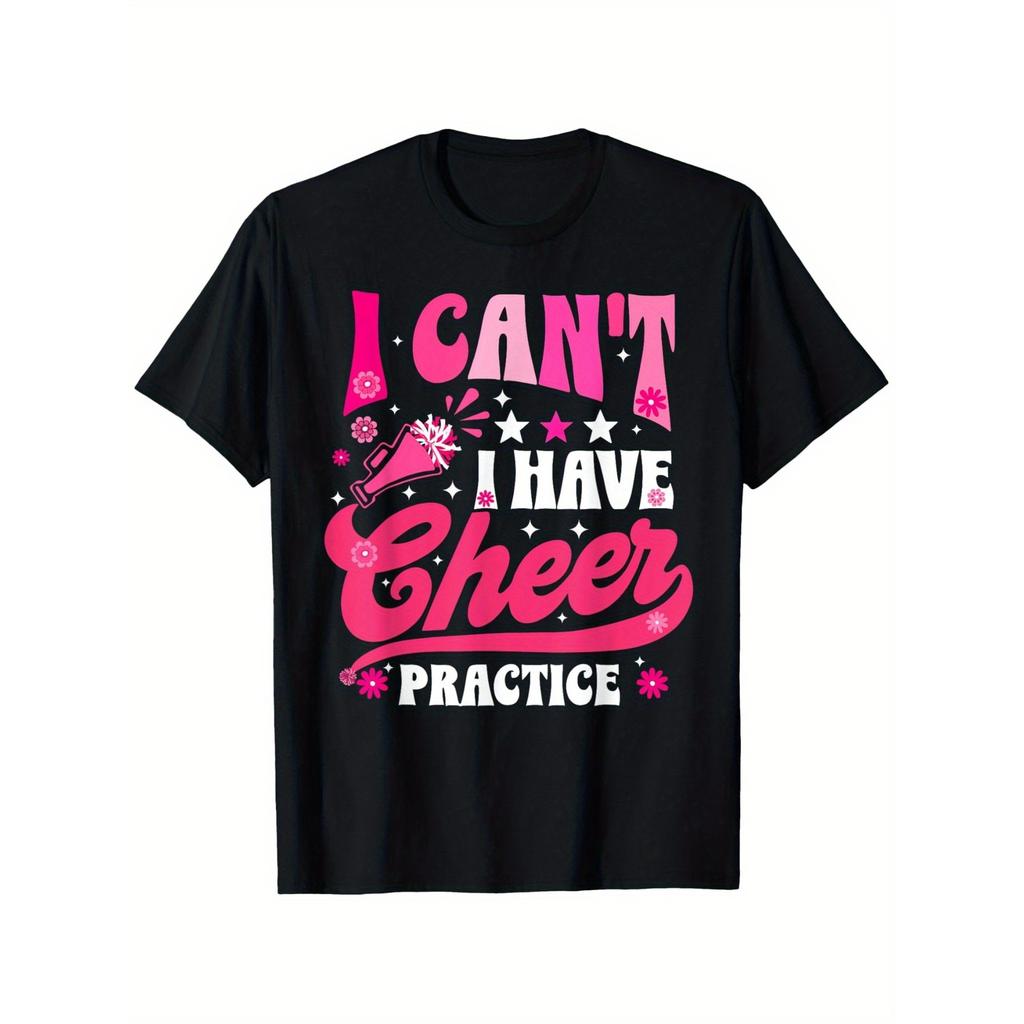 I Cant I Have Cheer Practice Graphic Tee Funny Cheerleader Gift Soft Cotton TShirt