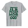 Retro Groovy Font Its Never Luck Its Always God Letter Print TShirt Men Cotton Top Faith Religious Belief Inspired Casual Tee
