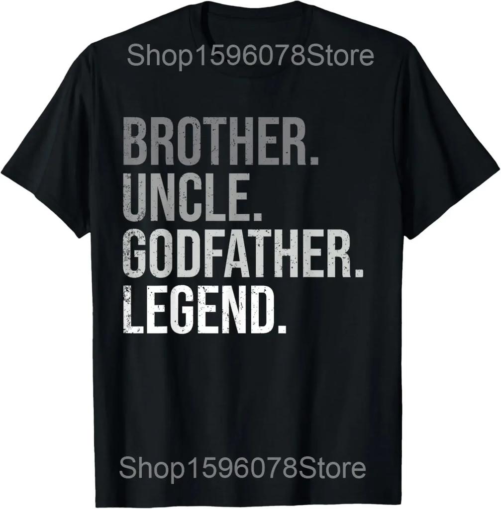 Brother Uncle Godfather Legend Fun Best Funny Uncle T Shirt Men Cotton Humor Streetwear Fathers Day Uncle Unisex Loose Clothing