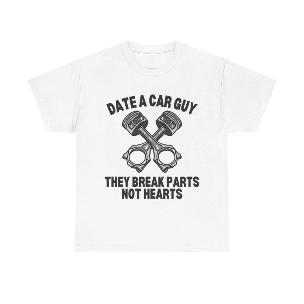 

Date A Car Guy Pistons Tshirt Funny Graphic Gift Unisex Heavy Cotton Tee M