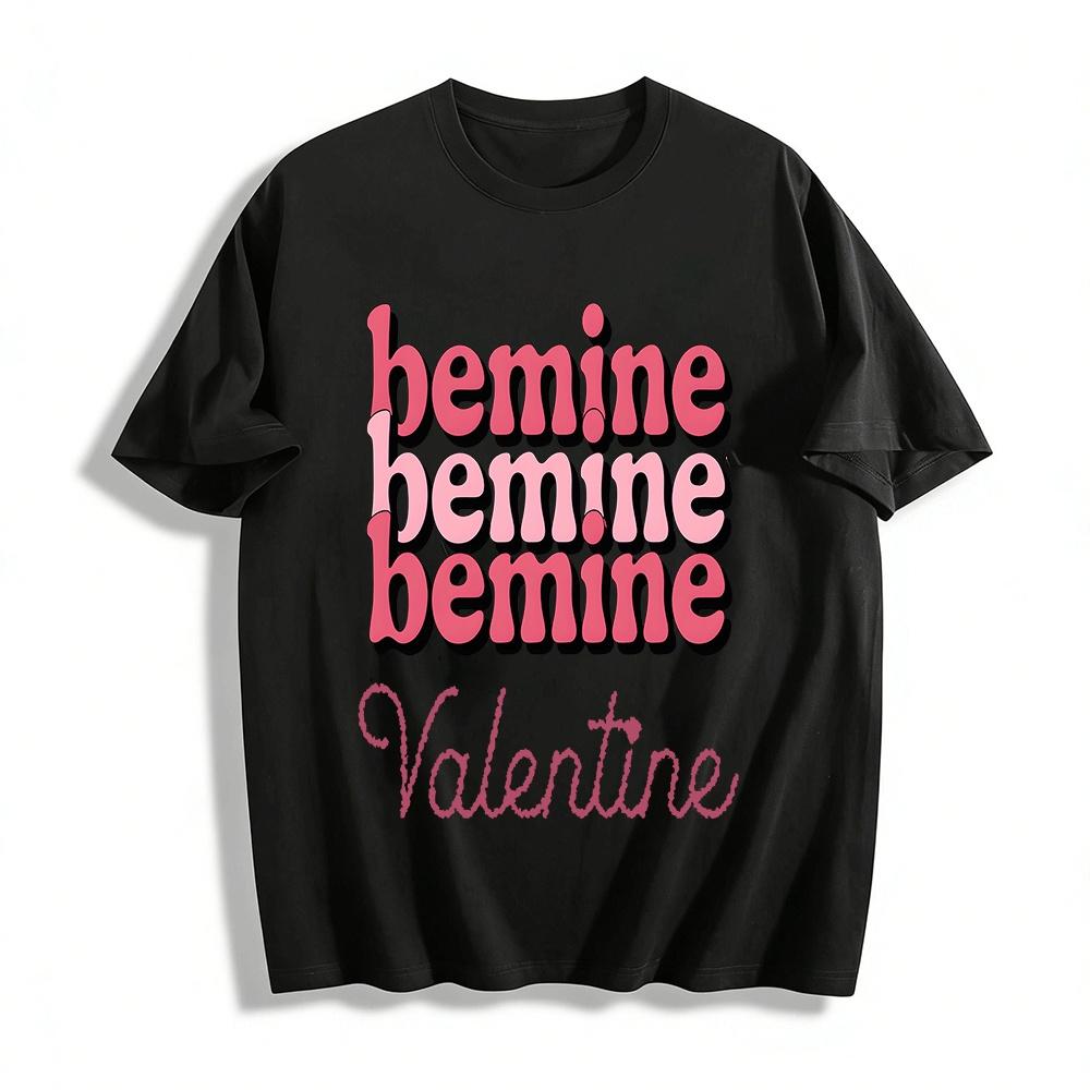 

Be Mine Valentine Retro Style Printed Casual Crew Neck T-Shirt Pure cotton T-shirt XXS