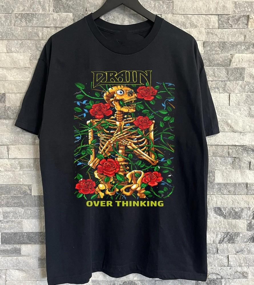 

NEW Drain Band Over Thinking T Shirt All Size S5XL Unisex T-Shirt M