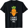 Funny Carrot Pun T-Shirt - I Don't Carrot All Design for Vegetable Lovers