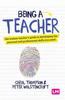 The Being a Teacher : The Trainee Teacher's Guide To Developing the Personal and Professional Skills You Need Book