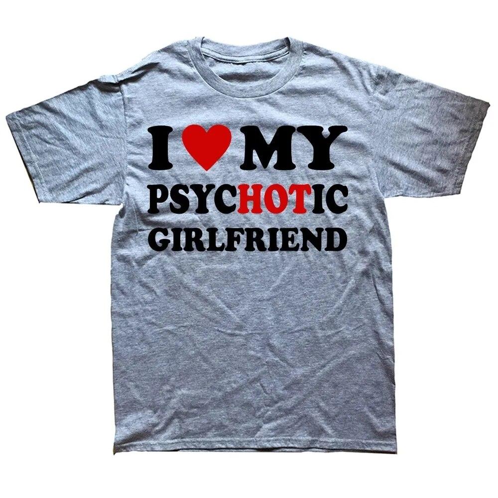 Novelty I Love My Hot Emo Girlfriend GF Red Heart T Shirts Graphic Cotton Streetwear Short Sleeve Birthday Gifts T-shirt