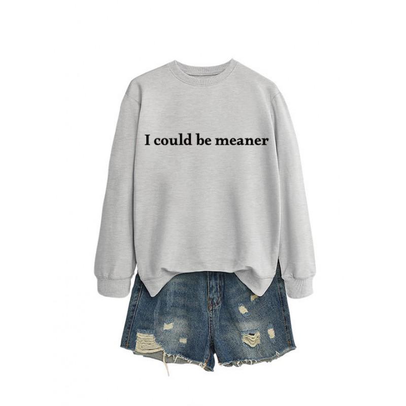 Womens Oversized Crewneck Sweatshirt With Minimalist I Could Be Meaner Print - Cotton Blend Loose Fit
