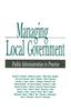 The Managing Local Government : Public Administration In Practice Book
