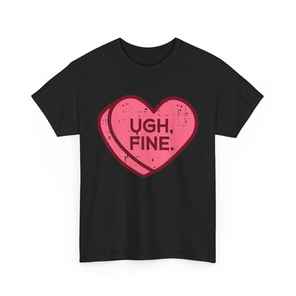 

Anti Valentines Day Candy Ugh Fine Funny Women Kids Men Teen T-Shirt 3XL
