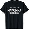 Madonna Personalisierte Geburtstagsidee Mädchen Frauen Name Madonna T-Shirt