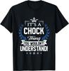 Chock Name - Chock Thing Name You Wouldn't Understand T-Shirt
