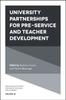 The University Partnerships for Pre-service and Teacher Development Book