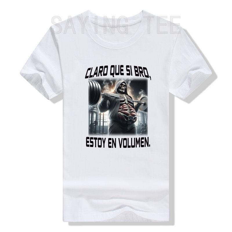 CLARO QUE SI BRD ESTOY EN VOLUMEN Funny GYM T-SHIRT Men's Fashion Fitness Exercise Graphic Outfit Short Sleeve Saying Tee Tops