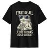 First Of All Jesus Thinks Im A Delight Frog Meme Tshirt Male Streetwear T Shirts Beach Oneck Popular Tee Shirt Wholesale
