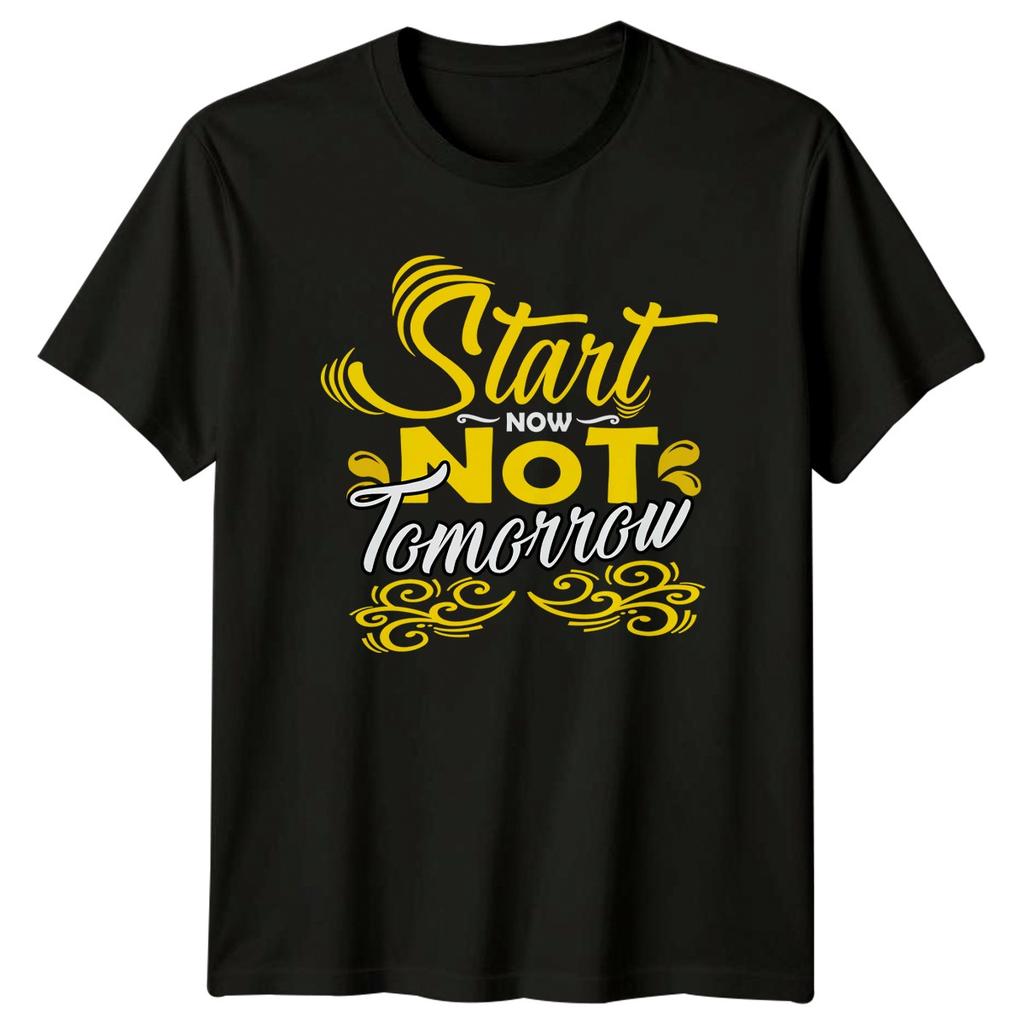 Start Now Not Tomorrow TShirt Productivity Motivational Birthday Gift