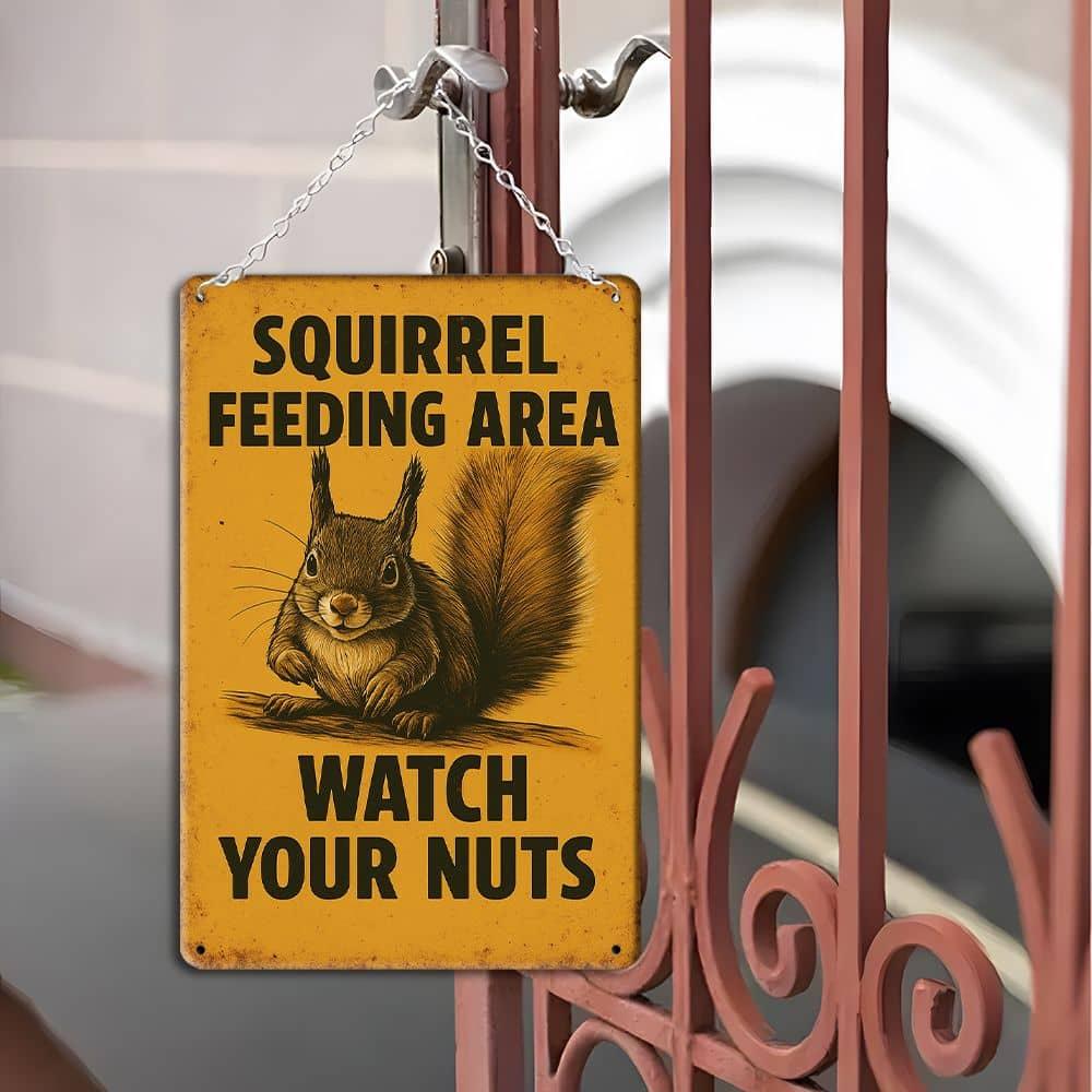 "Watch Your Nuts" Humorous Squirrel Metal Sign.