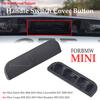 For BMW MINI COOPER R56 R57 R58 R59 Tailgate Handle Rear Trunk Door Tail Gate Handle Switch Cover Rubber Button Cap