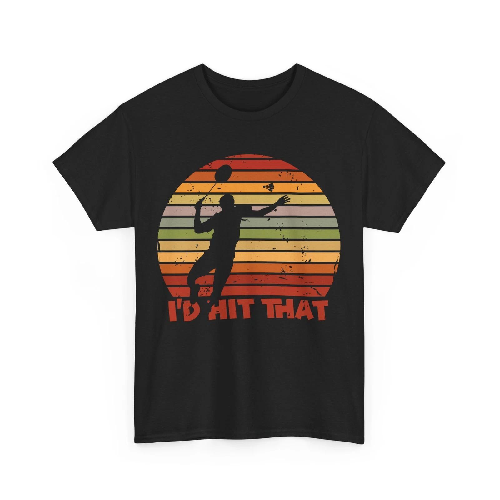 Badminton Player Shirt, Shuttlecock Birdie I D Hit That Badminton Lovers Shirt 2XL