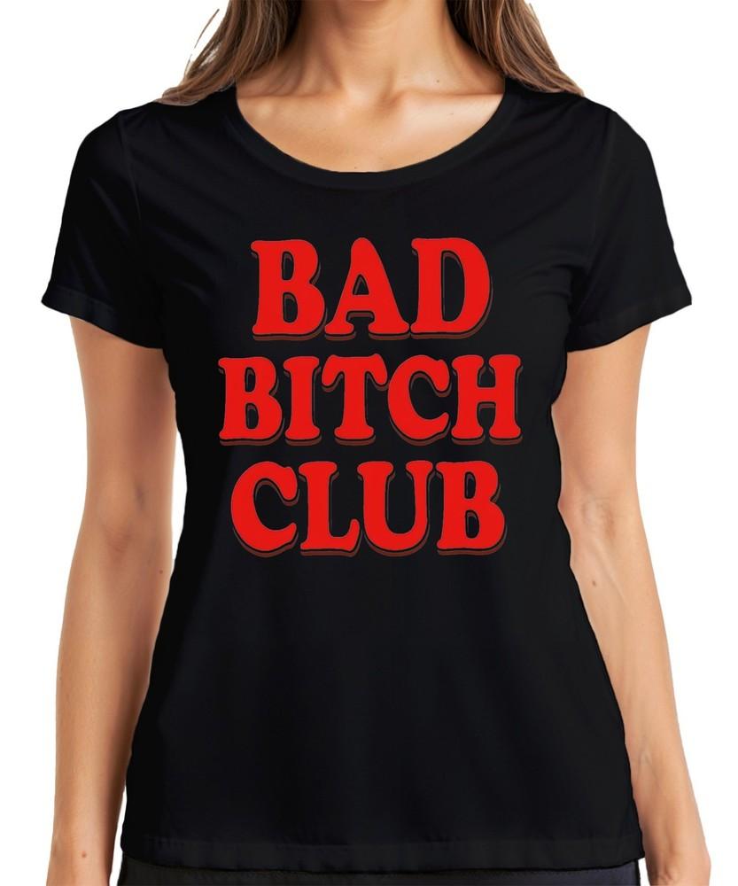 Bad Bitch Club Confident Sassy Unisex Gift Birthday Ladies Tshirt