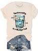 Science Graphic Tee Womens Technically Its Always Full Chemistry Graphic Printed TShirt Casual Round Neck Top Women Clothes