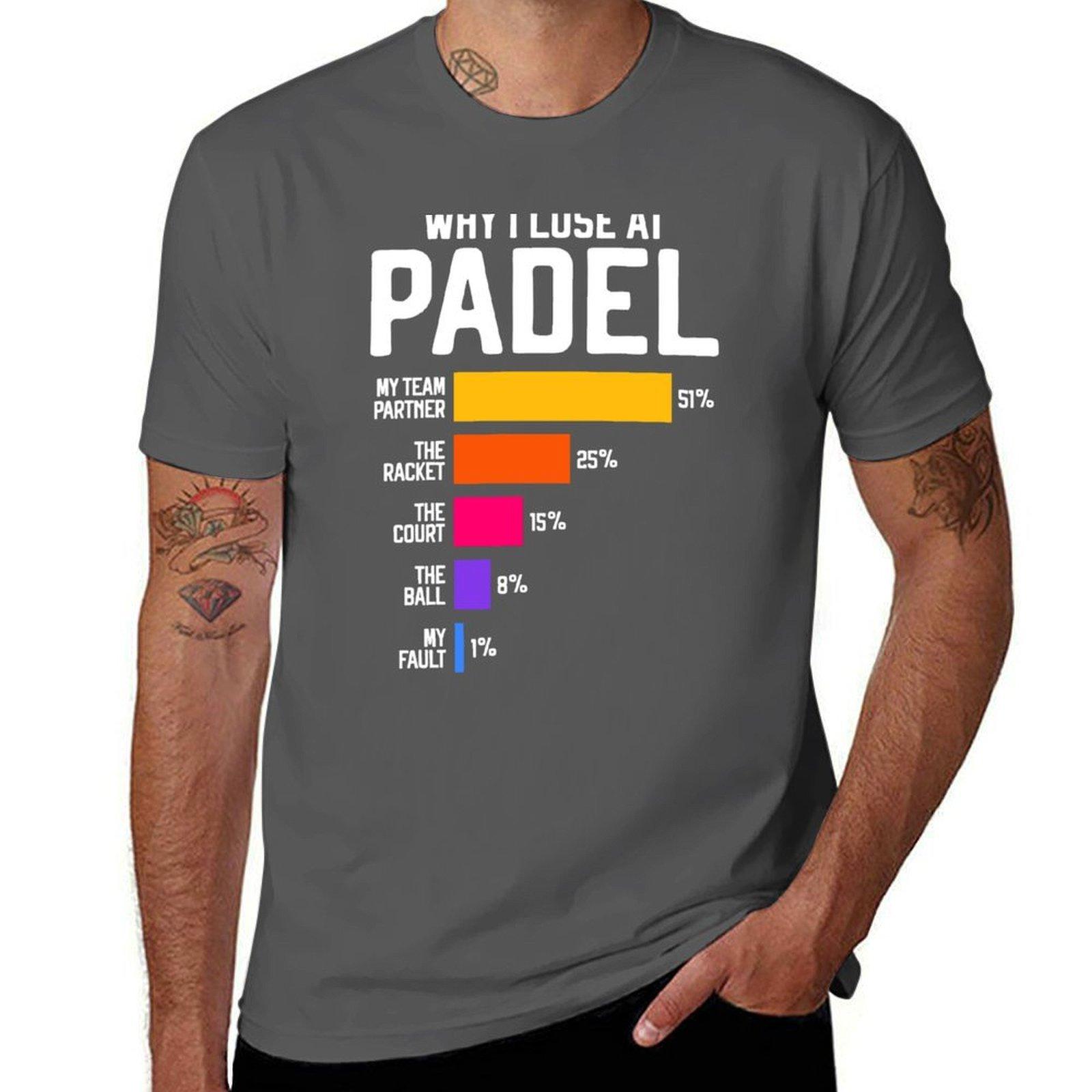 

Why I Lose at Padel Funny pun for Paddle Tennis players and Fans T-Shirt man t shirt graphic mens graphic t shirts T-Shirt 4XL