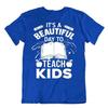 It's A Beautiful Day To Teach Kids Tshirt Funny Shirts Best Gift For Teacher
