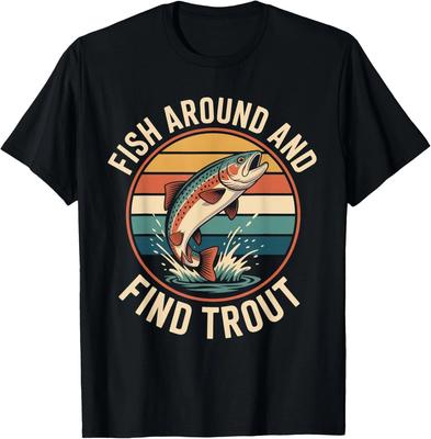 Fish Around and Find Trout Funny Retro Fishing Gift Unisex T-Shirt