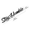 25x5cm STAY HUMBLE Car Sticker Vinyl Film Personalized Decal Vehicle Windows Bumper Motorcycle Laptop Decoration Car Accessories