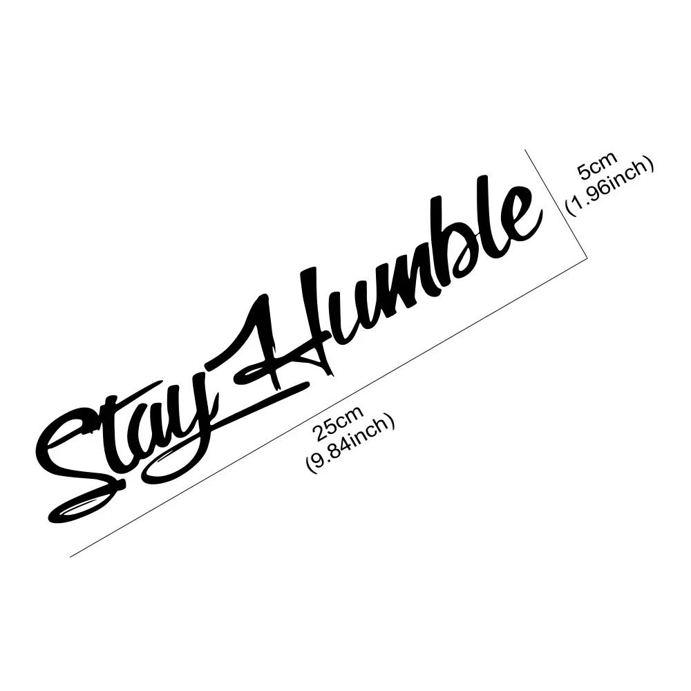 25x5cm STAY HUMBLE Car Sticker Vinyl Film Personalized Decal Vehicle Windows Bumper Motorcycle Laptop Decoration Car Accessories