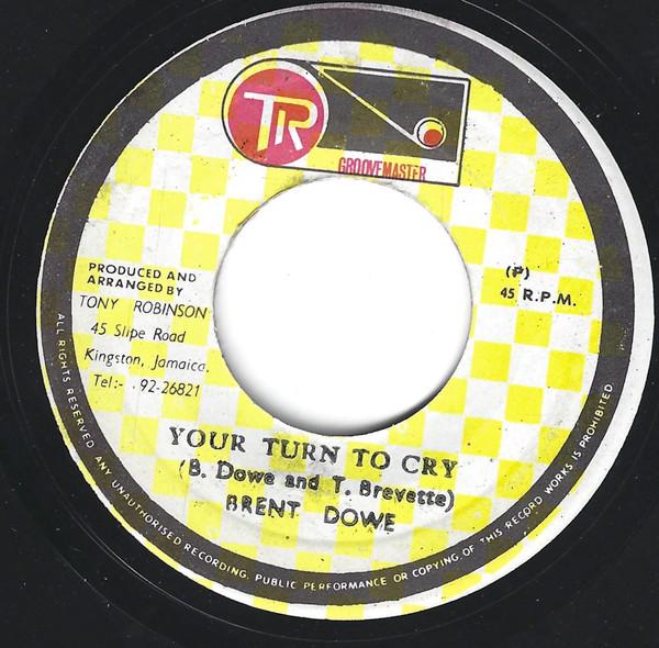 

7-дюймовая пластинка BRENT DOWE Your Turn To Cry TR1979 TR Groovemaster Ямайка Регги Ска Даб Б/у