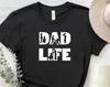 Dad Life Shirt, Dad Life T-Shirt, Father's Day Shirt, Gift For Daddy, Daddy Shirt, Gift For Husband, Best Dad Shirt, Funny Dad Shirt