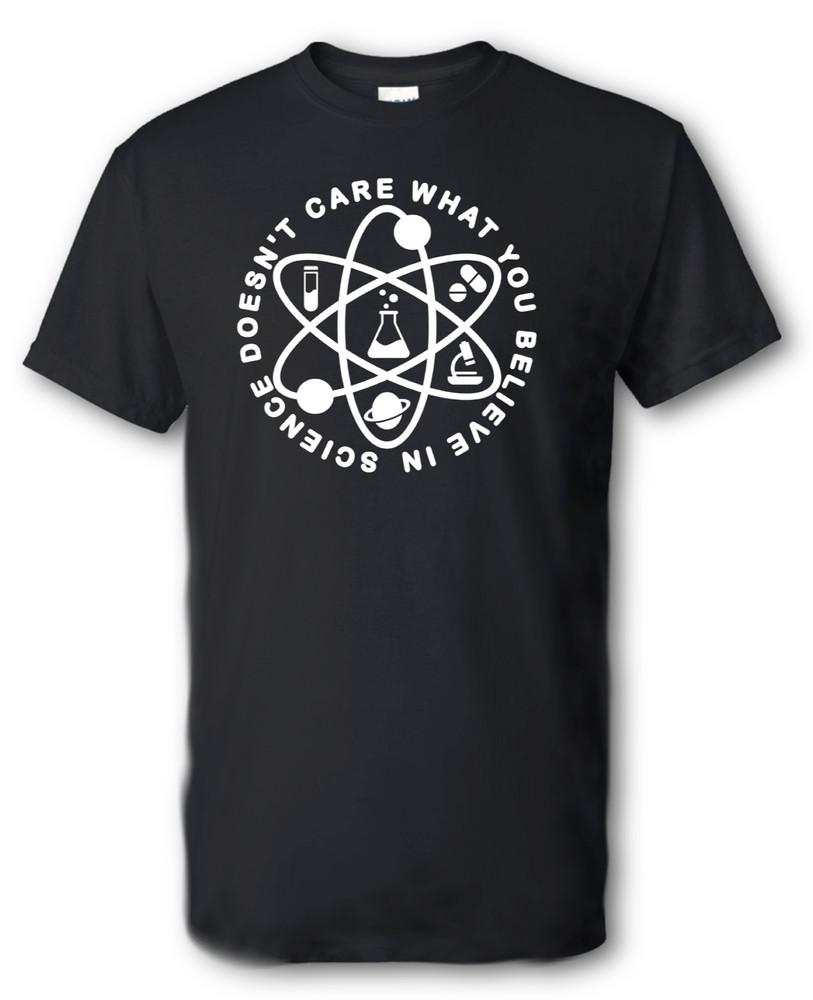Science Doesn’t Care What You Believe Brand New Shirt Multiple Sizes and Colors Unisex T-Shirt XL