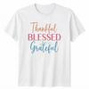 Thankful Blessed Grateful Thanksgiving Inspirational T-shirt For Men Women
