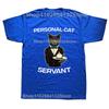Funny Personal Cat Servant Classic Graphic Tshirts Men Womens Fashion Casual Tshirt 100 Cotton Loose Oversized T Shirt