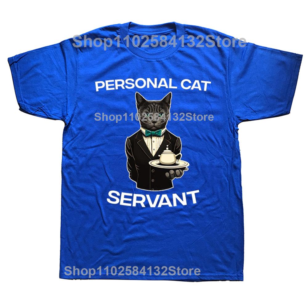 Funny Personal Cat Servant Classic Graphic Tshirts Men Womens Fashion Casual Tshirt 100 Cotton Loose Oversized T Shirt