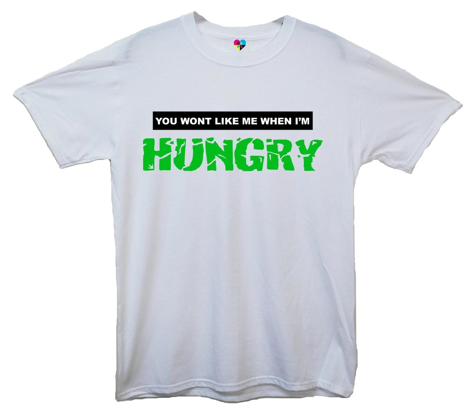 You Won t Like Me When I m Hungry Funny Food Printed T-Shirt S