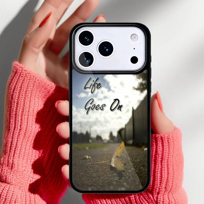 Life Goes On Phone Case for iPhone 17 16 15 14 13 Pro Max Back Cover for 12 11 Pro Coque