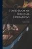 The Hand-Book of Surgical Operations Book