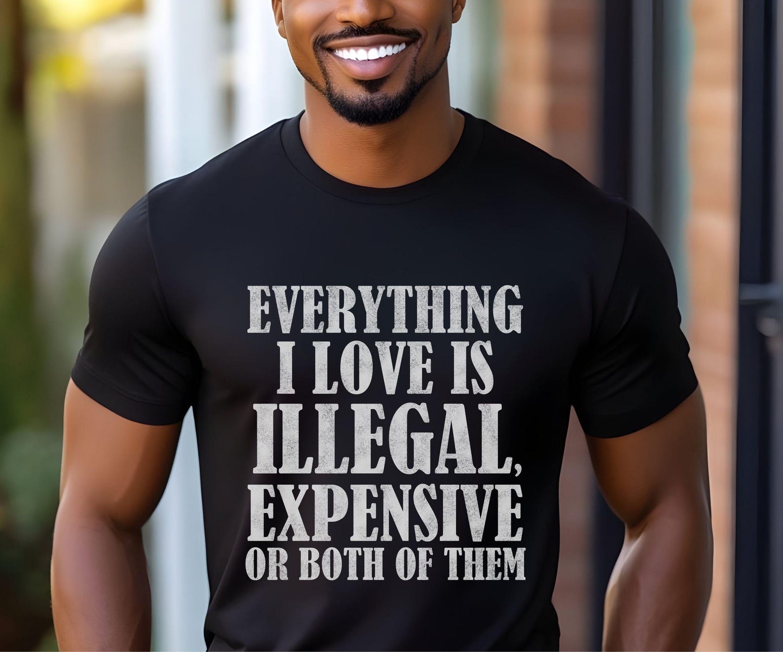 Everything I Love Is Illegal, Expensive, or Both Of Them Funny Quote Shirt, sarcastic tee, witty quote shirt, sarcasm shirt, adult humor tee S
