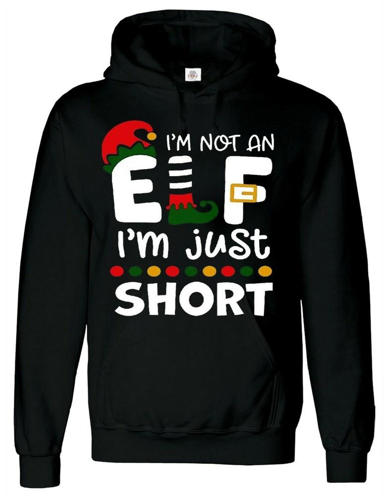 

I#039;M NOT AN ELF I#039;M JUST SHORT HOODY NOVELTY SECRET SANTA CHRISTMAS SWEATSH IRT Unisex T-Shirt XXXXL