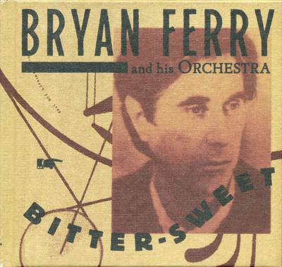 CD BRYAN FERRY ORCHESTRA - Bitter-Sweet 538448222 BMG 2018 Europe Jazz Used