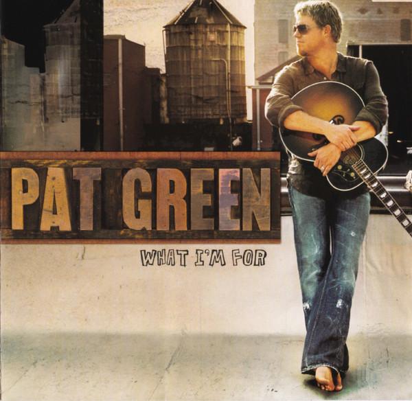 

CD PAT GREEN What Im For 88697269092 BNA RECORDS LA 2008 US Folk Used